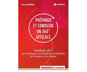 Préparer et conduire un 360° efficace: Feedback 360° pour développer les compétences de leadership des managers et des équipes