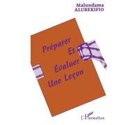 Preparer et evaluer une leçon - Malundama Alubekifio - L'harmattan - broché - Livre