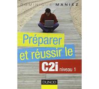 Préparer et réussir le C2I niveau 1