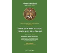 PRÉPARER ET RÉUSSIR LE CONCOURS D'ADJOINT(E) ADMINISTRATIF(VE) PRINCIPAL(E) DE 2e ompréhension de texte, tableau numérique et entretien