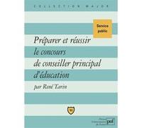 Préparer et réussir le concours de conseiller principal d'éducation René Tarin (Auteur)