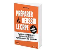 Préparer & Réussir Le Crpe - Planning De Révisions, Conseils Pratiques, Méthodologie Des Épreuves