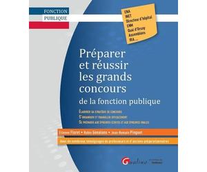 PREPARER ET REUSSIR LES GRANDS CONCOURS DE LA FONCTION PUBLIQUE: GUIDE PR TRAVAILLER ET S'ORGANISER EFFICACEMENT ET POUR SE PREPARER AUX EPREUVES