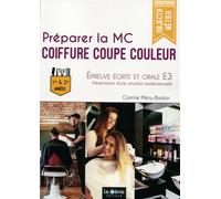 Préparer la MC Coiffure Coupe Couleur Epreuve écrite et orale E3 - 1ère et 2e années - Corinne Menu-Boduin - Genie Des Glaciers - broché - Scolaire / Universitaire