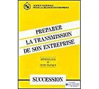 Préparer La Transmission De Son Entreprise, Méthodologie Et Guide Pratique