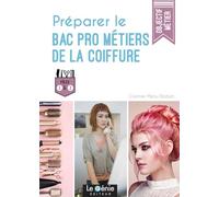 Préparer le Bac Pro Métiers de la coiffure: Pôles 1 et 2