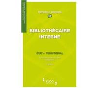 Préparer le concours de Bibliothécaire interne : Etat et territorial: Epreuves écrites et orales, catégorie A