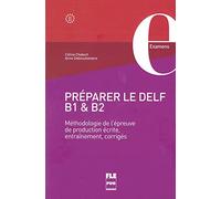 Préparer le DELF B1 & B2. Übungsbuch mit Lösungen: Méthodologie de l'épreuve de production écrite, entraînement, corrigés