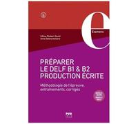 Préparer Le Delf B1 Et B2 Production Écrite - Méthodologie De L'épreuve, Entraînement, Corrigés