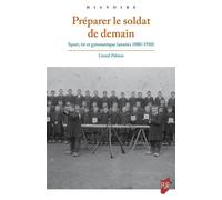 Préparer le soldat de demain Sport, tir et gymnastique (années 1880-1930) - Lionel Pabion - Presses Universitaires Rennes - broché - Etude