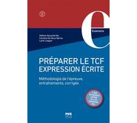 Préparer le TCF - Expression écrite Méthodologie de l’épreuve, entraînements, corrigés - Hélène Alexandridis - Presses Universitaires Grenoble - broché - Méthode de langue