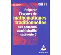 Préparer l'épreuve de mathématiques traditionnelles aux concours administratifs : Catégorie C