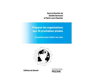 Préparer les organisations aux 30 prochaines années: 22 questions pour éclairer nos choix