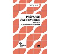 Préparer l'imprévisible Frédéric Keck (Auteur)
