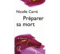 Préparer sa mort Nicolle Carré (Auteur)