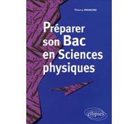 Préparer son bac en sciences physiques - Thierry Mancini - Ellipses - broché - Scolaire / Universitaire