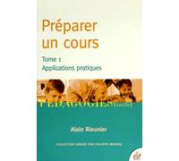 Préparer un cours: Tome 1 : Applications pratiques