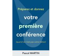 Préparez et donnez votre première conférence (quand ce n'est pas votre métier)