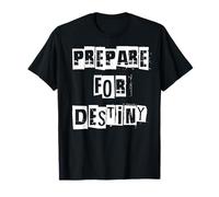 Préparez-Vous au Destin T-Shirt