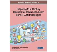 Preparing 21st Century Teachers For Teach Less, Learn More (Tllm) Pedagogies