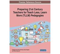 Preparing 21st Century Teachers For Teach Less, Learn More (Tllm) Pedagogies