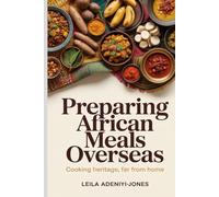 Preparing African Meals Overseas: Cooking Heritage, Far From Home