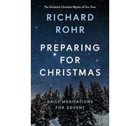 Preparing for Christmas Daily Reflections for Advent - Richard Rohr - Ebury Digital - ebook (ePub) - Livre