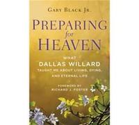 Preparing For Heaven by Dallas Willard Hardcover Book Dallas Willard (Auteur)