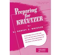 Preparing for Kreutzer: An Intermediate Course of Violin Study Based on the Famous Works of Kayser, Mazas, Dont, De Beriot, Dancla, Blumenstengel, and Other Masters of the Violin Repertoire (1)