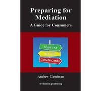 Preparing for Mediation: A Guide for Consumers - [Version Originale] Inconnu (Auteur)