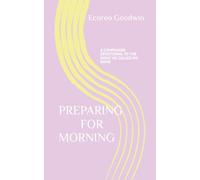 PREPARING FOR MORNING: A COMPANION DEVOTIONAL TO THE NIGHT HE CALLED MY NAME