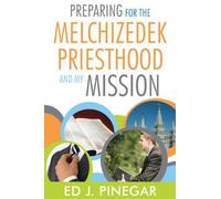 Preparing for the Melchizedek Priesthood and My Mission