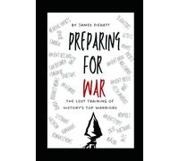 Preparing for WAR: the Training of History's Top Warriors