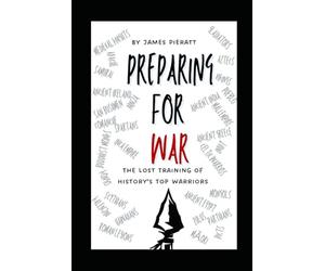 Preparing for WAR: the Training of History's Top Warriors