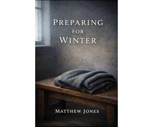 Preparing For Winter: Faith Before the Cold Comes