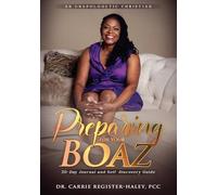Preparing for Your Boaz: A 30-Day Journey of Faith, Wisdom, and Readiness