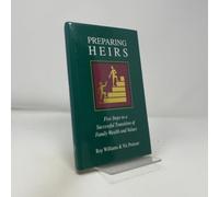 Preparing Heirs: Five Steps to a Successful Transition of Family Wealth and Values