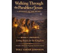 Preparing: Living Ready for the kingdom: Parables That Can Disqualify You From Heaven
