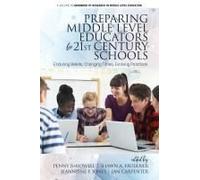 Preparing Middle Level Educators For 21st Century Schools