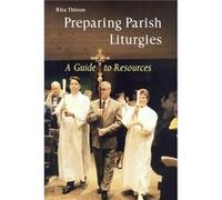 Preparing Parish Liturgies by Rita Ann Thiron Rita Ann Thiron (Auteur)
