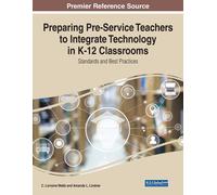 Preparing Pre-Service Teachers To Integrate Technology In K-12 Classrooms