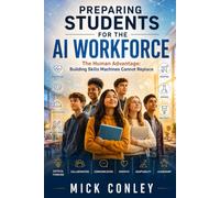 Preparing Students for the AI Workforce: The Human Advantage: Building Skills Machines Cannot Replace