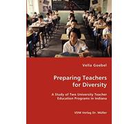 Preparing Teachers For Diversity: A Study Of Two University Teacher Education Programs In Indiana