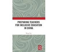 Preparing Teachers For Inclusive Education In China