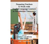 Preparing Teachers To Work With English Language Learners In Mainstream Classrooms