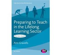 Preparing to Teach in the Lifelong Learning Sector by Ann Gravells Gravells, Ann (Auteur)