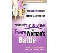 Preparing Your Daughter for Every Woman's Battle, The Every Man Series Shannon Ethridge (Auteur)