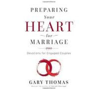 Preparing Your Heart for Marriage: Devotions for Engaged Couples (A 30-Day Devotional)