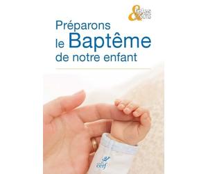 Préparons le baptême de notre enfant