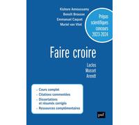 Prépas scientifiques 2023-2024 - Epreuve français-philosophie Faire croire. Laclos, Musset, Arendt - Kishore Annoussamy - Puf - broché - Scolaire / Universitaire